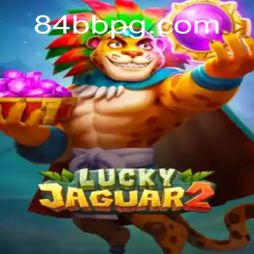 Descubra o Fascinante Jogo Luckyjaguar2 no 84BB.com