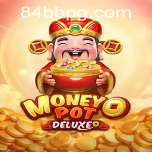 Descubra o Fascinante Mundo de MoneyPotDELUXE no 84BB.com
