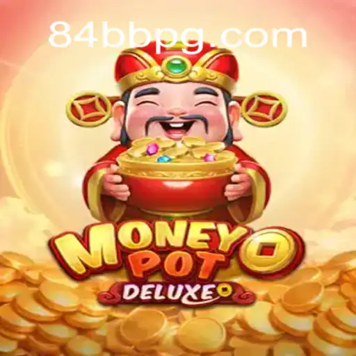 Descubra o Fascinante Mundo de MoneyPotDELUXE no 84BB.com